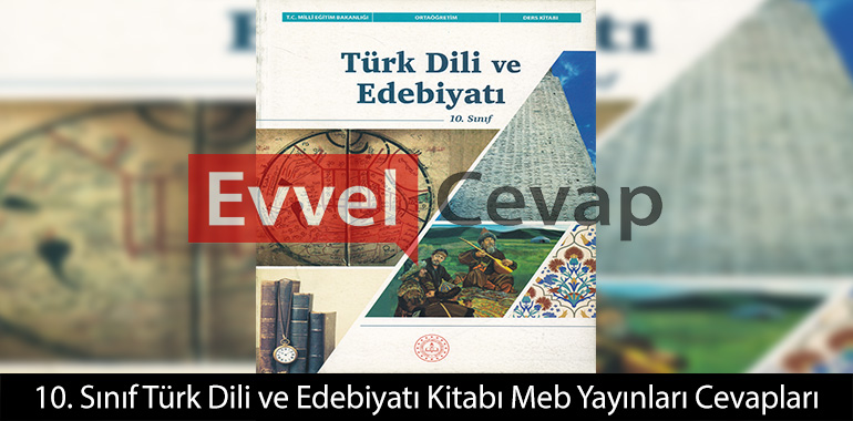 10. Sınıf Türk Dili ve Edebiyatı Ders Kitabı Cevapları 2026-2027