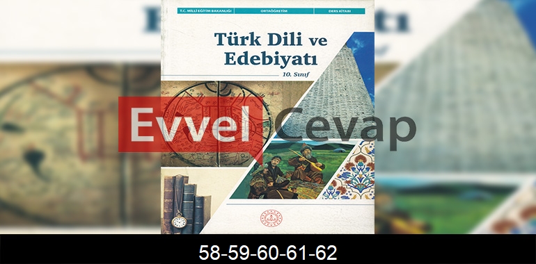 10. Sınıf Türk Dili ve Edebiyatı Ders Kitabı Cevapları Sayfa 58-59-60-61-62