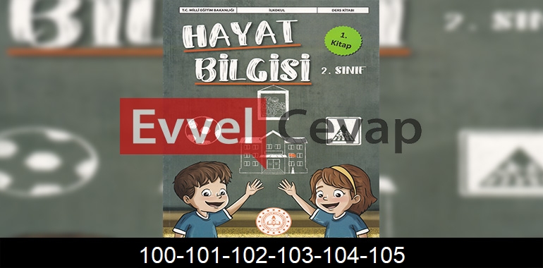 2. Sınıf Hayat Bilgisi Ders Kitabı Cevapları Meb Yayınları (1. Kitap) Sayfa 100-101-102-103-104-105