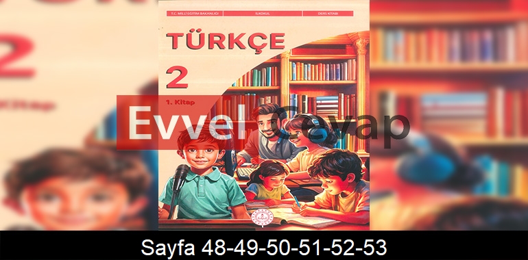 2. Sınıf Meb Yayınları Türkçe Ders Kitabı Cevapları Sayfa 48-49-50-51-52-53 1. Kitap