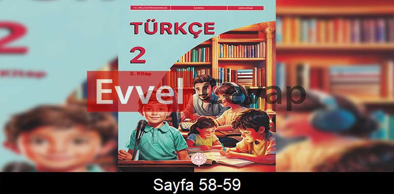 2. Sınıf Meb Yayınları Türkçe Ders Kitabı Cevapları Sayfa 58-59 2. Kitap