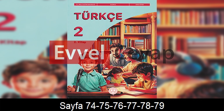 2. Sınıf Meb Yayınları Türkçe Ders Kitabı Cevapları Sayfa 74-75-76-77-78-79 2. Kitap