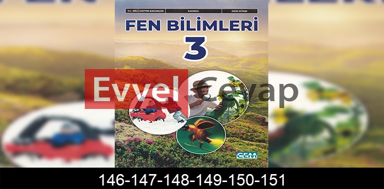 3. Sınıf Fen Bilimleri Ders Kitabı Cevapları Cem Yayıncılık Sayfa 146-147-148-149-150-151