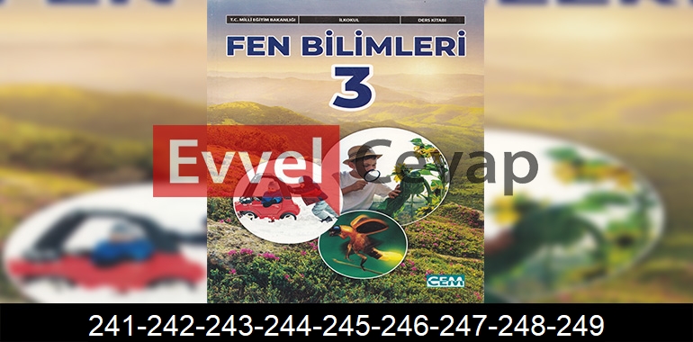 3. Sınıf Fen Bilimleri Ders Kitabı Cevapları Cem Yayıncılık Sayfa 241-242-243-244-245-246-247-248-249