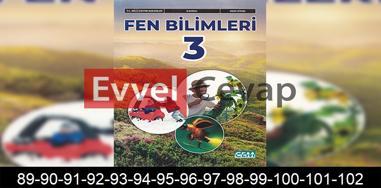 3. Sınıf Fen Bilimleri Ders Kitabı Cevapları Cem Yayıncılık Sayfa 89-90-91-92-93-94-95-96-97-98-99-100-101-102