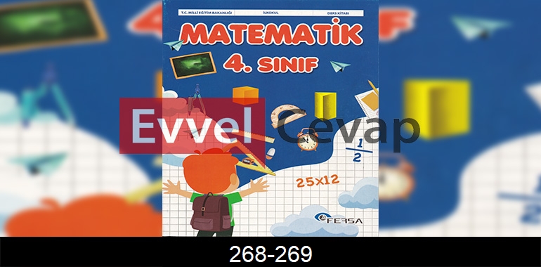 4. Sınıf Matematik Ders Kitabı Cevapları Fersa Yayıncılık Sayfa 268-269