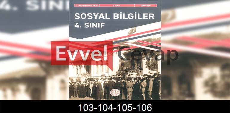 4. Sınıf Sosyal Bilgiler Ders Kitabı Cevapları Meb Yayınları Sayfa 103-104-105-106