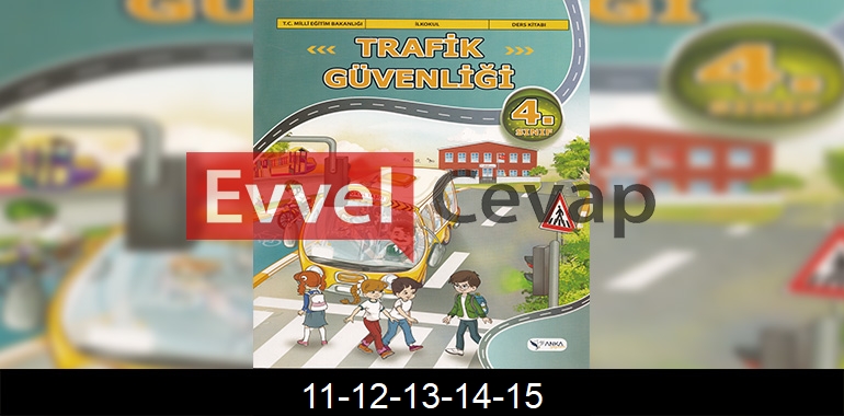 4. Sınıf Trafik Güvenliği Ders Kitabı Cevapları Anka Yayıncılık Sayfa 11-12-13-14-15