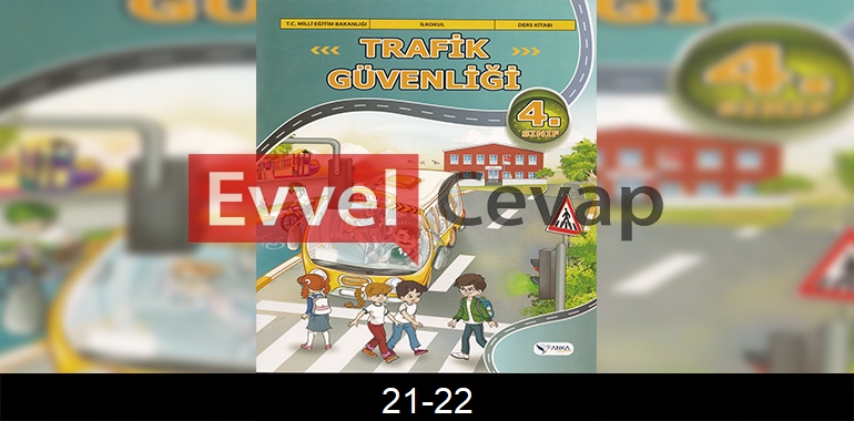 4. Sınıf Trafik Güvenliği Ders Kitabı Cevapları Anka Yayıncılık Sayfa 21-22
