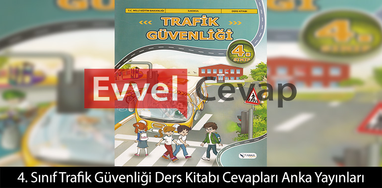 4. Sınıf Trafik Güvenliği Ders Kitabı Cevapları Anka Yayıncılık