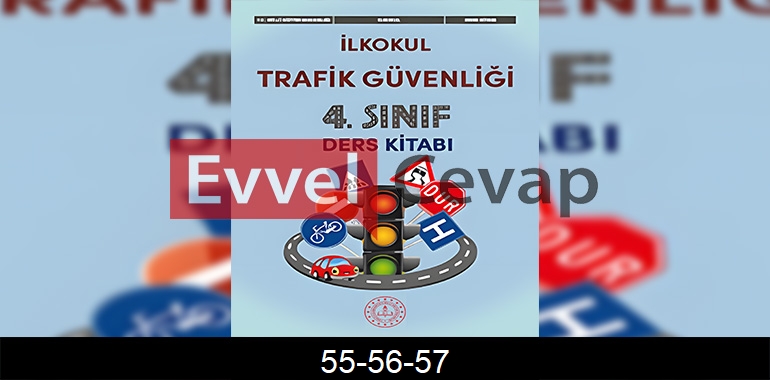 4. Sınıf Trafik Güvenliği Ders Kitabı Cevapları Meb Yayınları Sayfa 55-56-57
