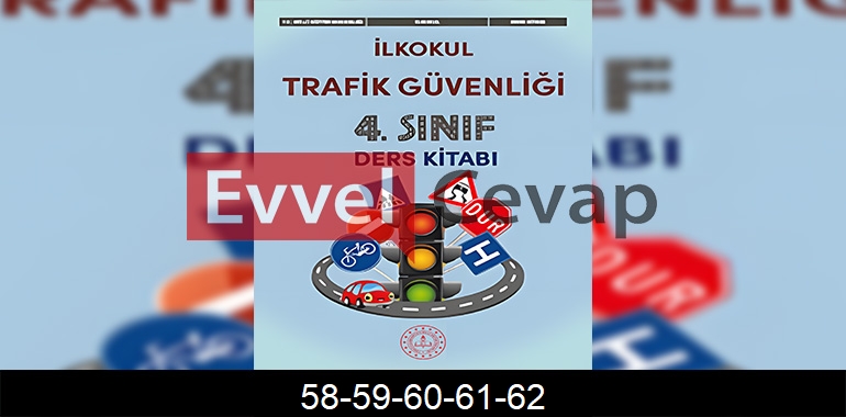 4. Sınıf Trafik Güvenliği Ders Kitabı Cevapları Meb Yayınları Sayfa 58-59-60-61-62