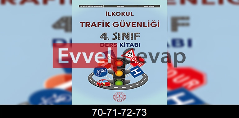 4. Sınıf Trafik Güvenliği Ders Kitabı Cevapları Meb Yayınları Sayfa 70-71-72-73