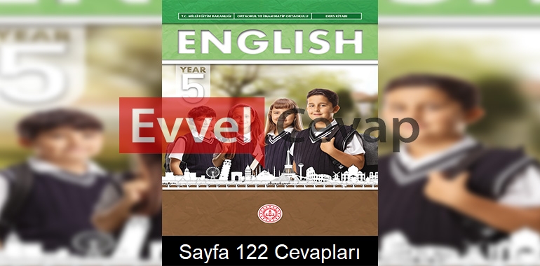 5. Sınıf İngilizce Kitabı Cevapları Sayfa 122