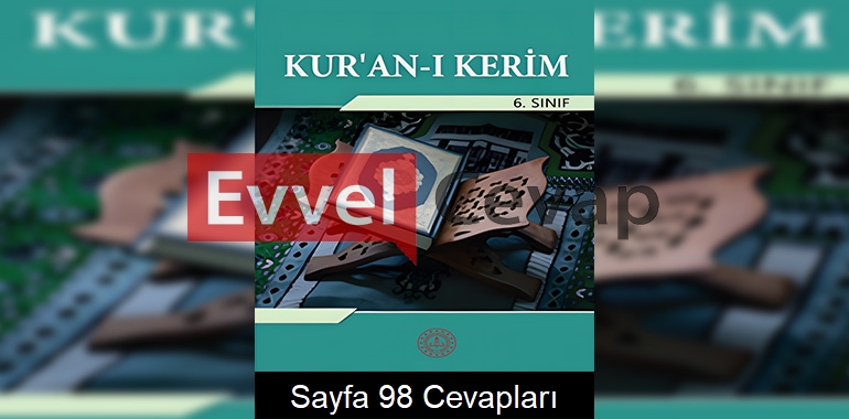 6. Sınıf Kur’an-ı Kerim Ders Kitabı Cevapları Meb Yayınları Sayfa 98
