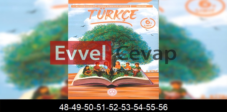 6. Sınıf Meb Yayınları Türkçe Ders Kitabı Cevapları Sayfa 48-49-50-51-52-53-54-55-56 2. Kitap