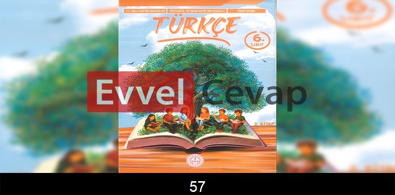 6. Sınıf Meb Yayınları Türkçe Ders Kitabı Cevapları Sayfa 57 2. Kitap