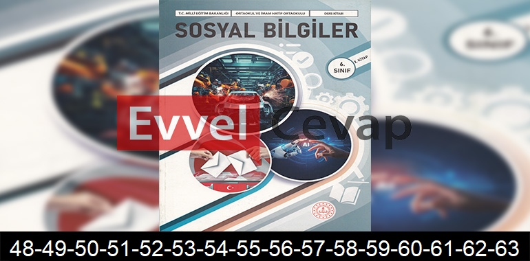 6. Sınıf Sosyal Bilgiler Ders Kitabı Cevapları Meb Yayınları (2. Kitap) Sayfa 48-49-50-51-52-53-54-55-56-57-58-59-60-61-62-63