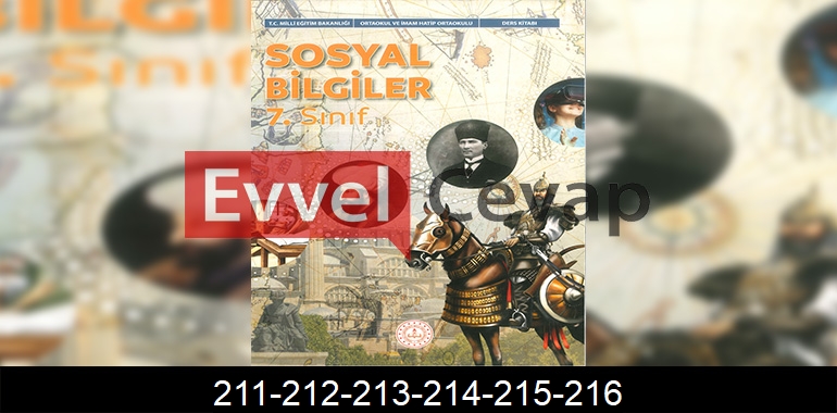 7. Sınıf Sosyal Bilgiler Ders Kitabı Cevapları Meb Yayınları Sayfa 211-212-213-214-215-216
