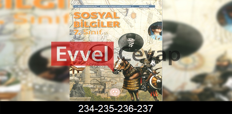 7. Sınıf Sosyal Bilgiler Ders Kitabı Cevapları Meb Yayınları Sayfa 234-235-236-237