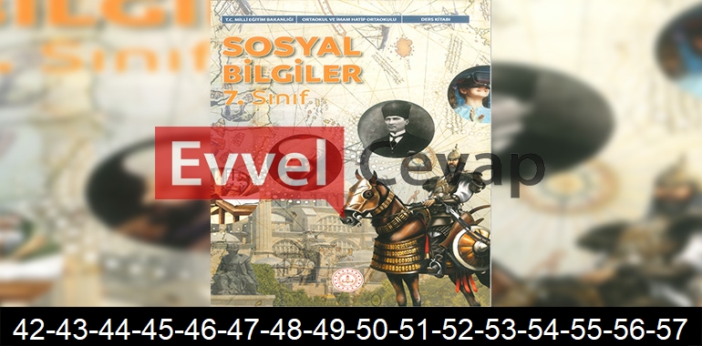7. Sınıf Sosyal Bilgiler Ders Kitabı Cevapları Meb Yayınları Sayfa 42-43-44-45-46-47-48-49-50-51-52-53-54-55-56-57