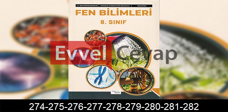 8. Sınıf Fen Bilimleri Ders Kitabı Cevapları Hecce Yayıncılık Sayfa 274-275-276-277-278-279-280-281-282