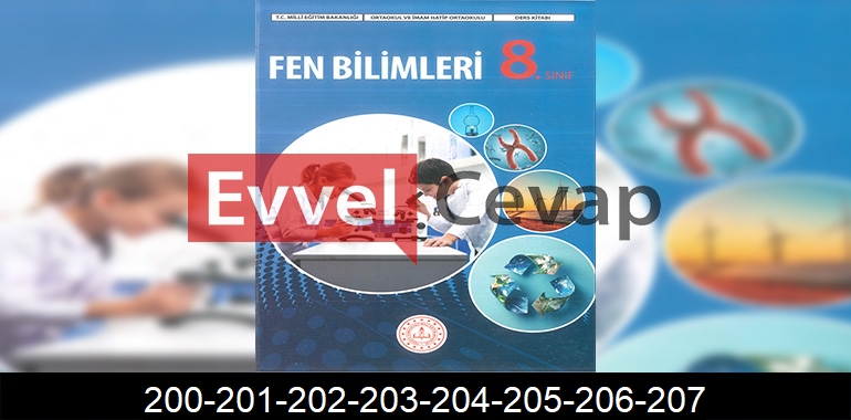 8. Sınıf Fen Bilimleri Ders Kitabı Cevapları Meb Yayınları Sayfa 200-201-202-203-204-205-206-207