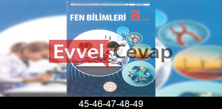 8. Sınıf Fen Bilimleri Ders Kitabı Cevapları Meb Yayınları Sayfa 45-46-47-48-49