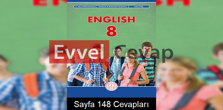 8. Sınıf İngilizce Ders Kitabı Cevapları Sayfa 148