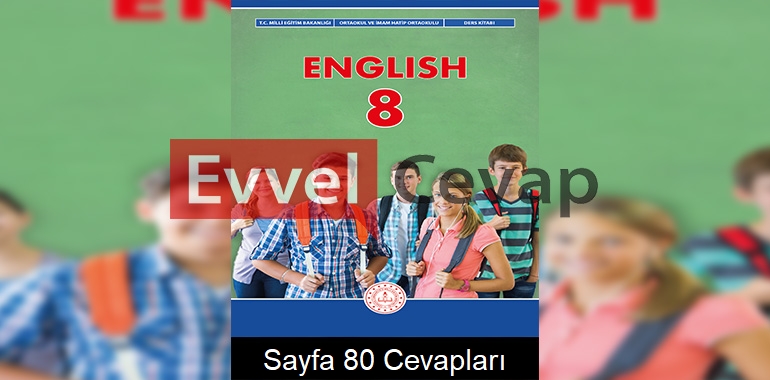 8. Sınıf İngilizce Ders Kitabı Cevapları Sayfa 80