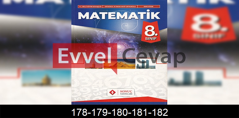 8. Sınıf Matematik Ders Kitabı Cevapları Sonuç Yayıncılık Sayfa 178-179-180-181-182
