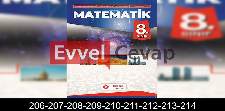 8. Sınıf Matematik Ders Kitabı Cevapları Sonuç Yayıncılık Sayfa 206-207-208-209-210-211-212-213-214