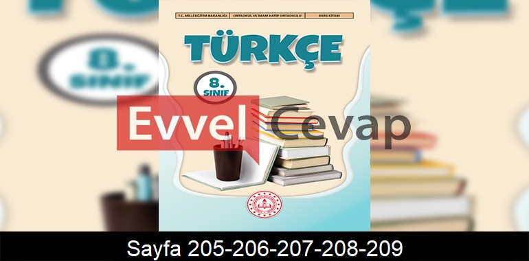 8. Sınıf Meb Yayınları Türkçe Ders Kitabı Cevapları Sayfa 205-206-207-208-209