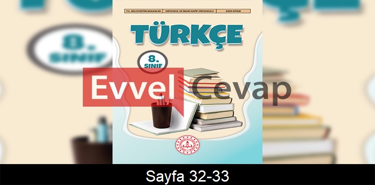 8. Sınıf Meb Yayınları Türkçe Ders Kitabı Cevapları Sayfa 32-33