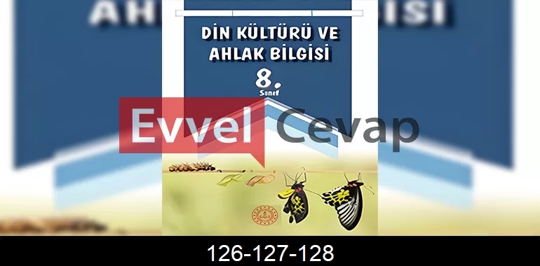 8. Sınıf Din Kültürü Ders Kitabı Cevapları Meb Yayınları Sayfa 126-127-128