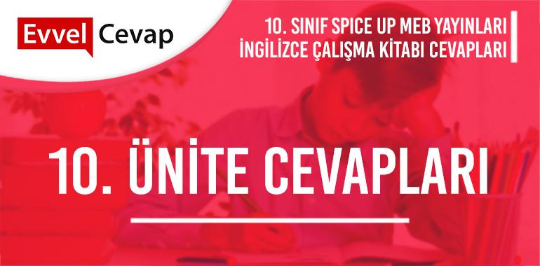 10. Sınıf İngilizce Spice Up Çalışma Kitabı 10. Ünite Cevapları Meb Yayınları