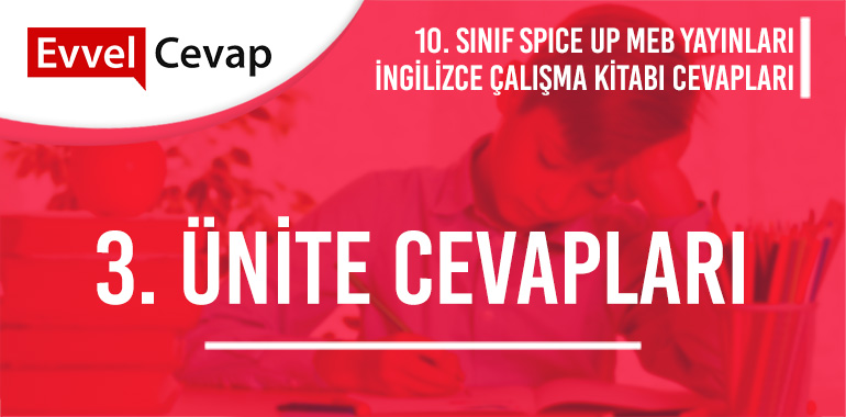 10. Sınıf İngilizce Spice Up Çalışma Kitabı 3. Ünite Cevapları Meb Yayınları