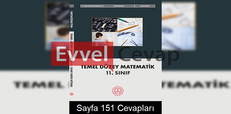 11. Sınıf Temel Düzey Matematik Ders Kitabı Cevapları Meb Yayınları Sayfa 151