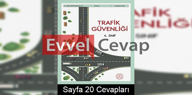 4. Sınıf Trafik Güvenliği Çalışma Kitabı Cevapları Meb Yayınları Sayfa 20