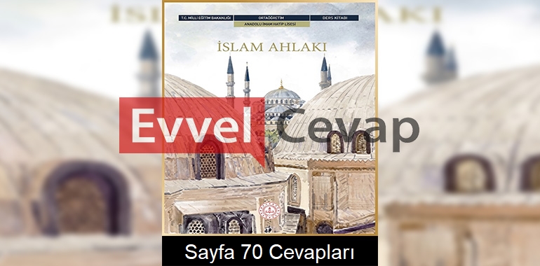 İslam Ahlakı Ders Kitabı Cevapları Sayfa 70