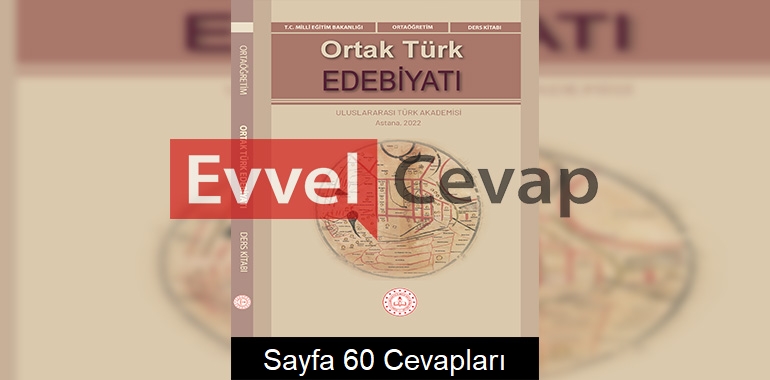 Ortak Türk Edebiyatı Ders Kitabı Cevapları Sayfa 60