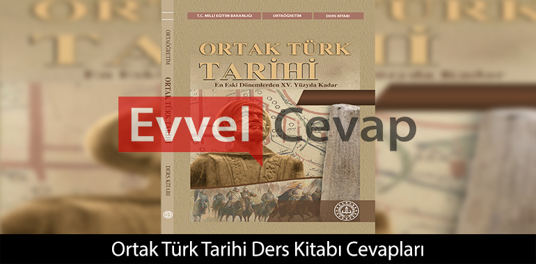 Ortak Türk Tarihi Ders Kitabı Cevapları