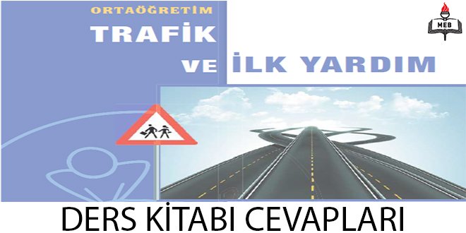 12. Sınıf Meb Yayınları Trafik ve İlk Yardım Ders Kitabı Cevapları 