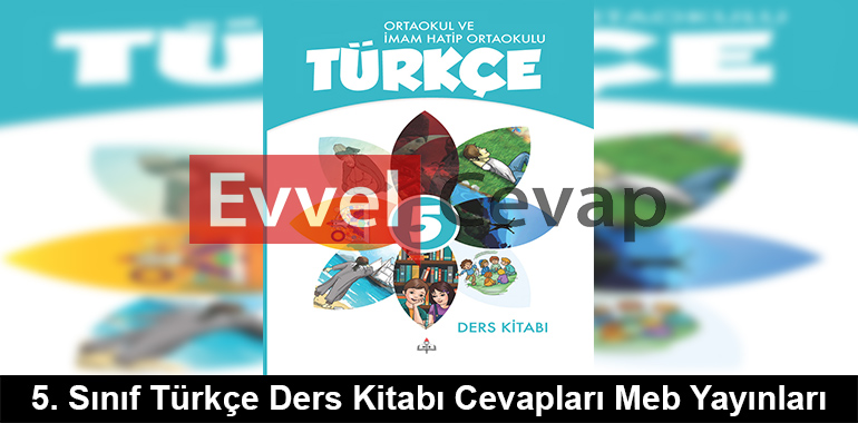 5. Sınıf Türkçe Ders Kitabı Cevapları Meb Yayınları