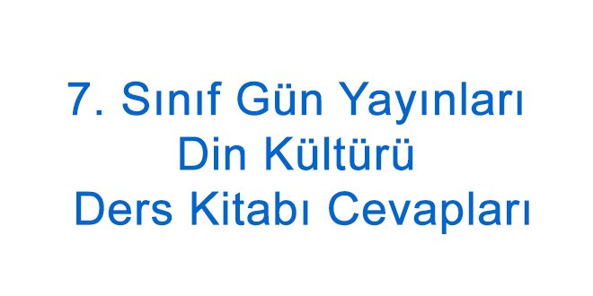 7. Sınıf Gün Yayınları Din Kültürü Ders Kitabı Cevapları 