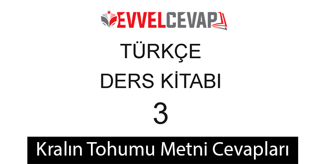 Kralın Tohumu Metni Etkinlik Cevapları (3. Sınıf Türkçe)