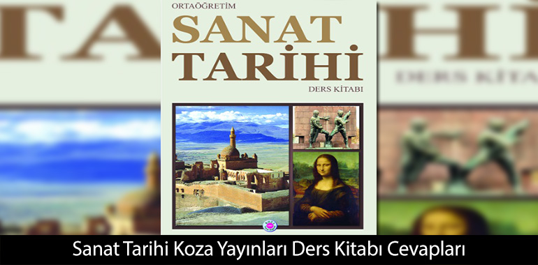 Sanat Tarihi Koza Yayınları Ders Kitabı Cevapları