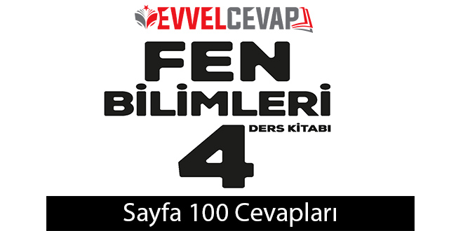 4. Sınıf Fen Bilimleri Ders Kitabı Sayfa 100 Cevabı Meb Yayınları