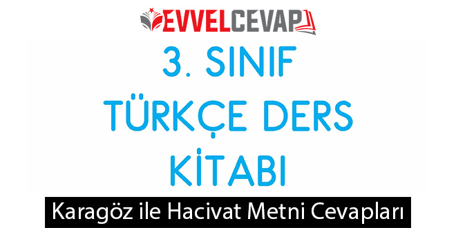 Karagöz İle Hacivat Metni Etkinlik Cevapları (3. Sınıf Türkçe)