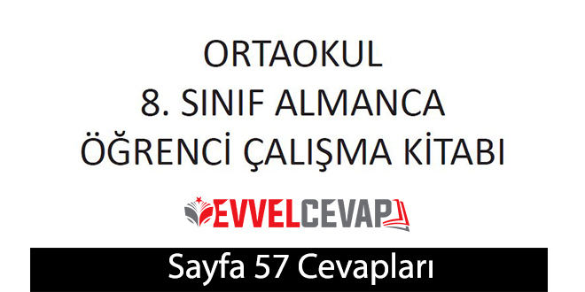 8. Sınıf Almanca A2-2 çalışma kitabı sayfa 57 cevapları meb yayınları